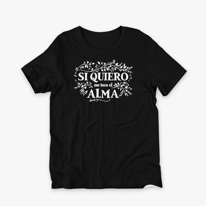Camiseta negra unisex Si quiero me toco el alma vista plana