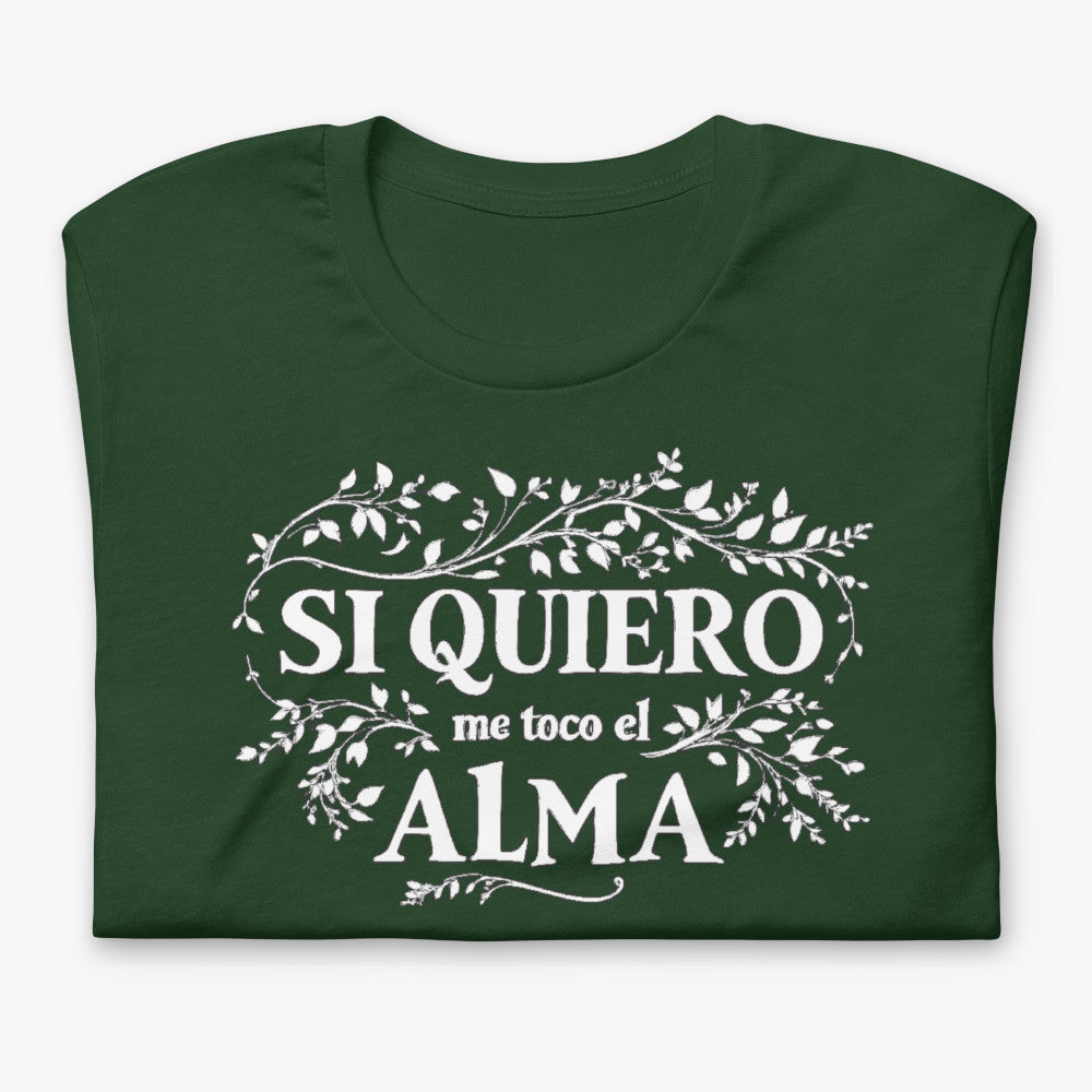 Camiseta verde bosque, forest, unisex Si quiero me toco el alma detalle