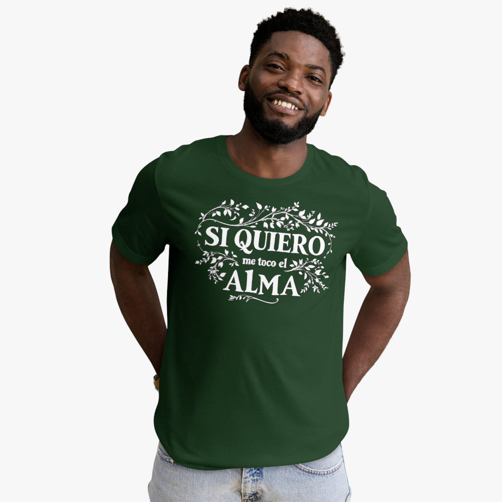 Camiseta verde bosque, forest, unisex Si quiero me toco el alma modelo hombre