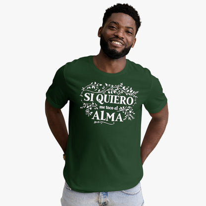 Camiseta verde bosque, forest, unisex Si quiero me toco el alma modelo hombre