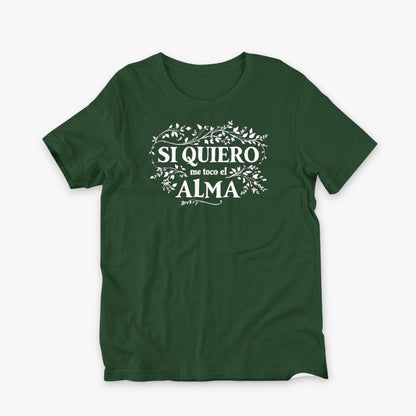 Camiseta verde bosque, forest, unisex Si quiero me toco el alma plana