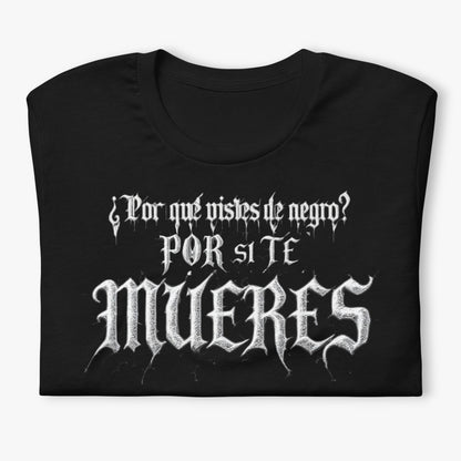 Camiseta eco unisex “¿Por qué estás de negro? Por si te mueres” flatlay frontal