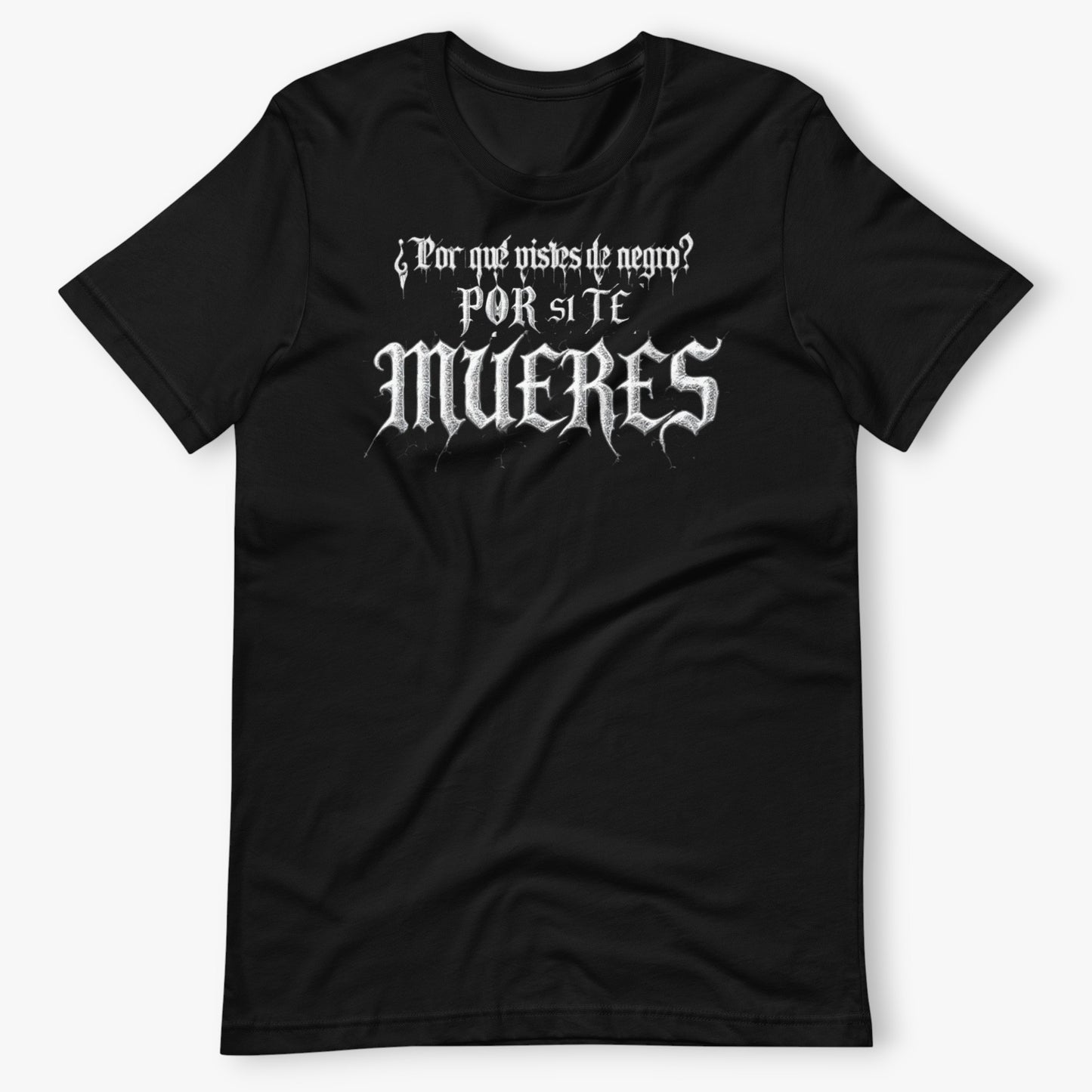 Camiseta eco unisex “¿Por qué estás de negro? Por si te mueres” frontal aislada.